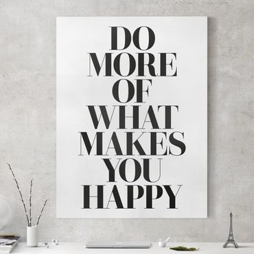 Print on canvas - Do More Of What Makes You Happy