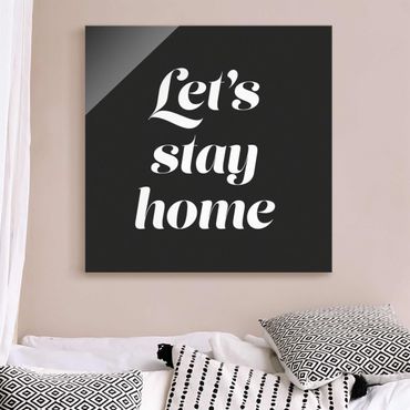 Glass print - Let's stay home Typo