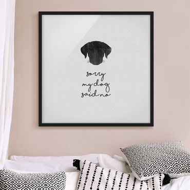 Framed poster - Pet Quote Sorry My Dog Said No