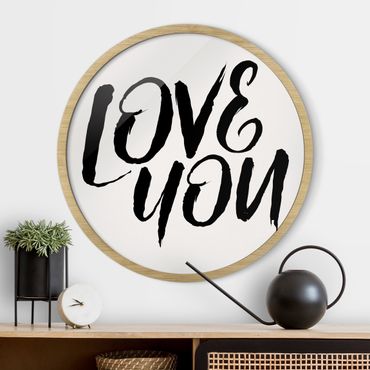 Circular framed print - Love You