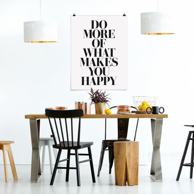 Black and white poster prints Do More Of What Makes You Happy