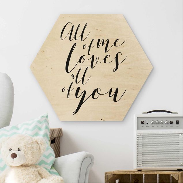 Wood prints sayings & quotes All Of Me Loves All Of You