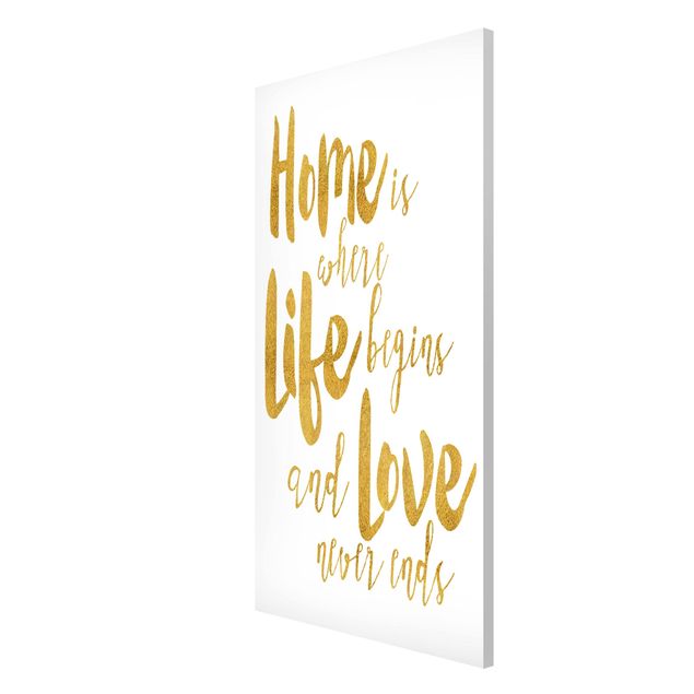 Magnet boards sayings & quotes Home Is Where Life Begins Gold