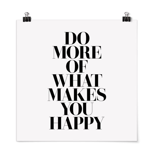 Black and white poster prints Do More Of What Makes You Happy