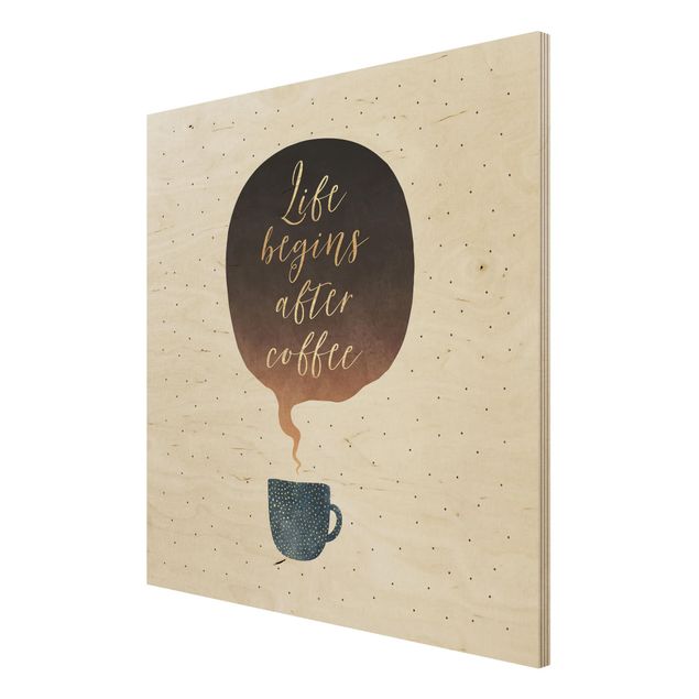 Wood prints sayings & quotes Life Begins After Coffee Dots