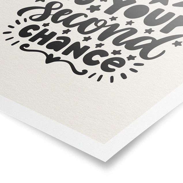 Prints Everyday Is Your Second Chance