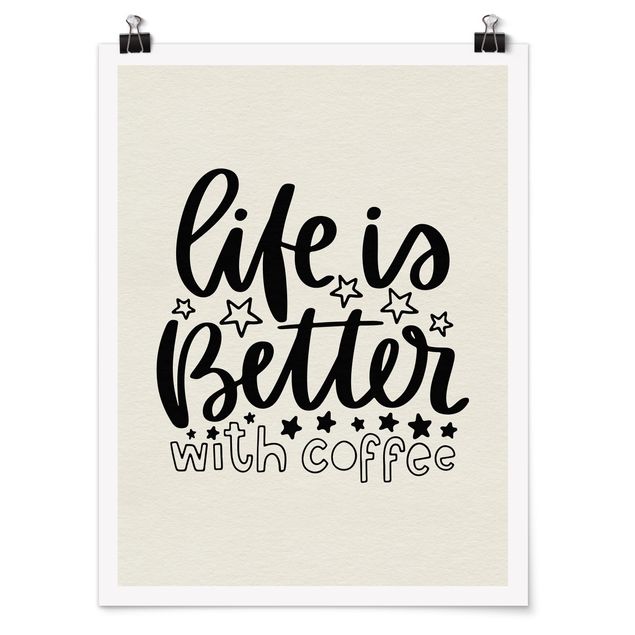 Posters quotes life Is Better With Coffee