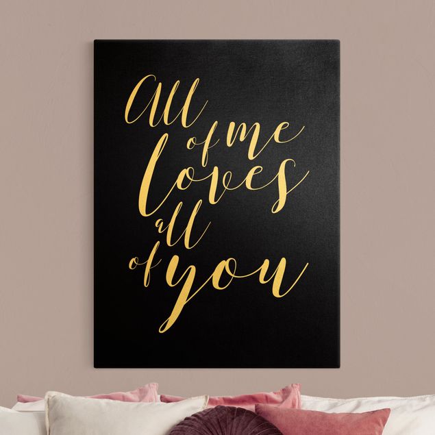 Canvas prints quotes All of me loves all of you Black