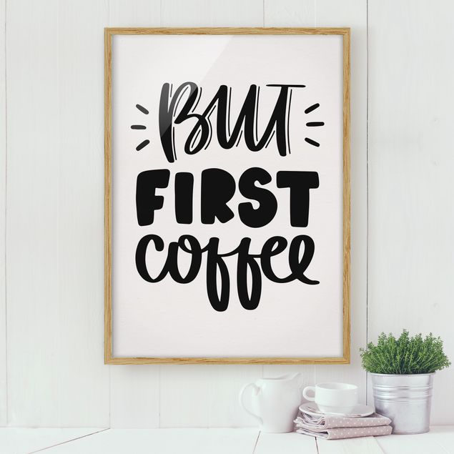 Framed quotes But First, Coffee