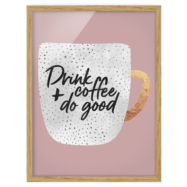 Framed quotes prints Drink Coffee, Do Good - White