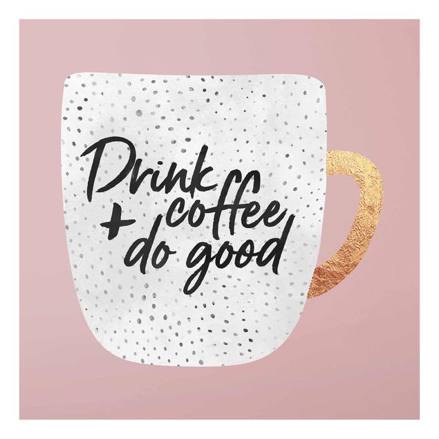 Coffee poster art Drink Coffee, Do Good - White