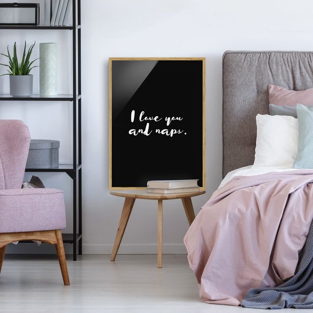 Framed quotes prints I Love You. And Naps