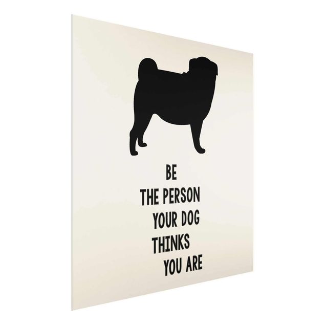 Glass prints sayings & quotes Thinking Pug