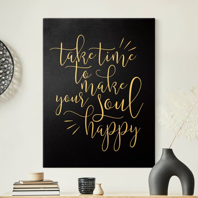 Inspirational quotes on canvas Take time to make your soul happy Black