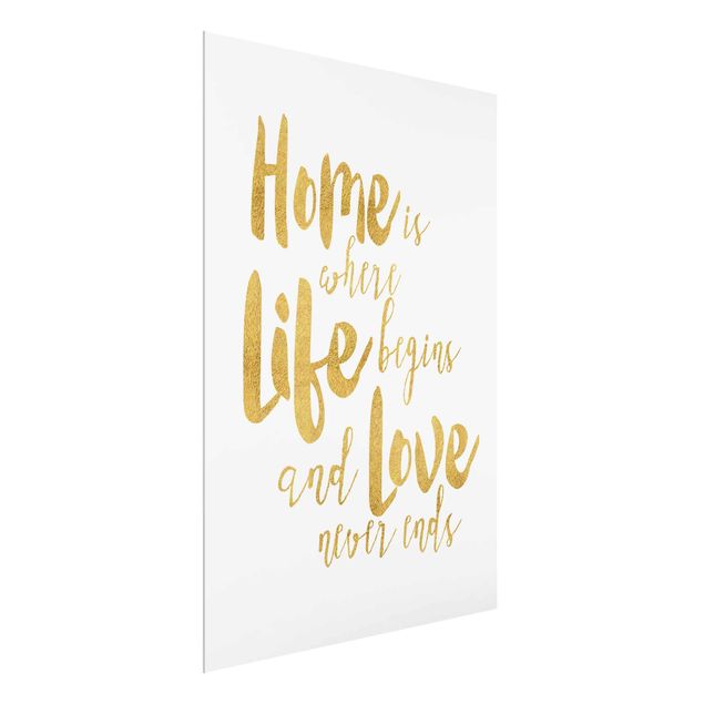 Glass prints sayings & quotes Home Is Where Life Begins Gold