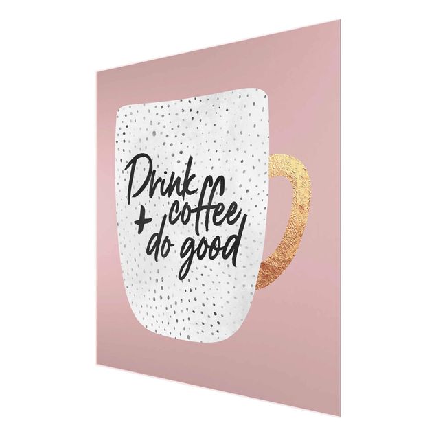 Pink art canvas Drink Coffee, Do Good - White