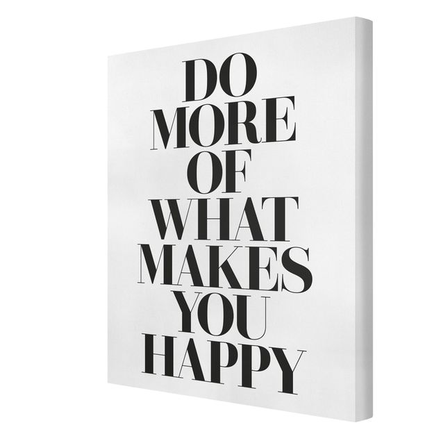 Prints Do More Of What Makes You Happy
