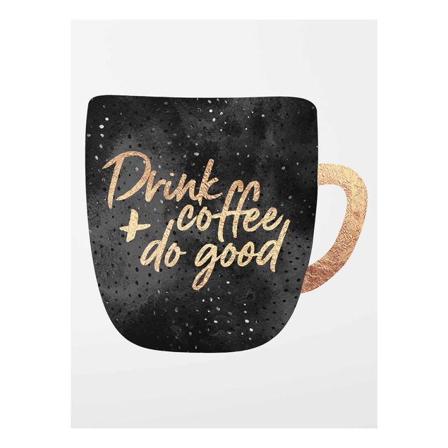 Glass prints sayings & quotes Drink Coffee, Do Good - Black