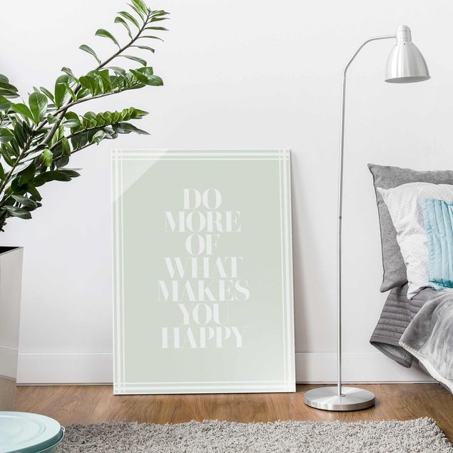 Glass prints sayings & quotes Do More Of What Makes You Happy With Frame