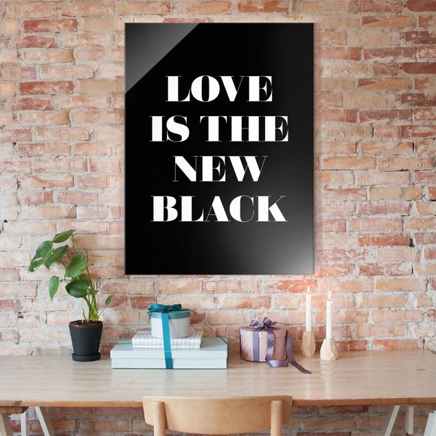 Glass prints black and white Love Is The New Black