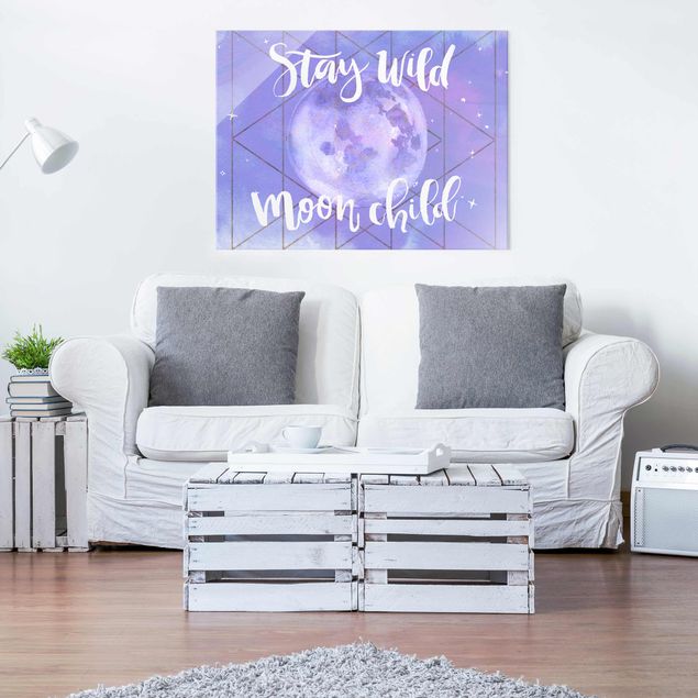 Glass prints sayings & quotes Moon Child - Stay Wild