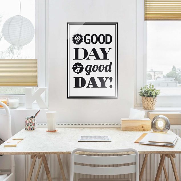 Glass prints sayings & quotes A Good Day II