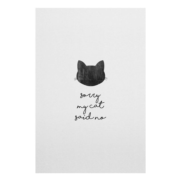 Black and white art Pet Quote Sorry My Cat Said No