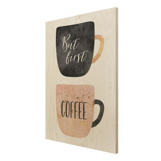 Wood prints sayings & quotes But First, Coffee
