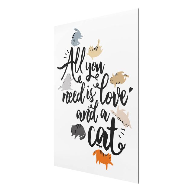 Prints animals All You Need Is Love And A Cat