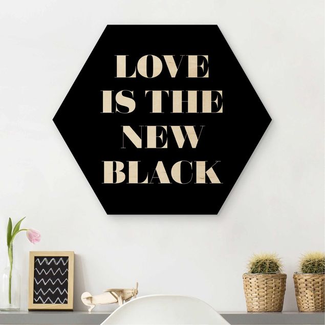 Wood prints sayings & quotes Love Is The New Black