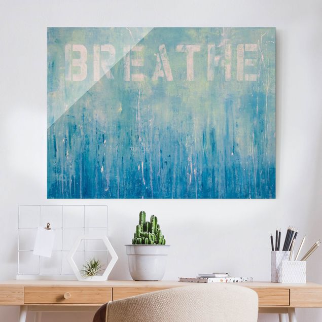 Glass prints sayings & quotes Breathe Street Art