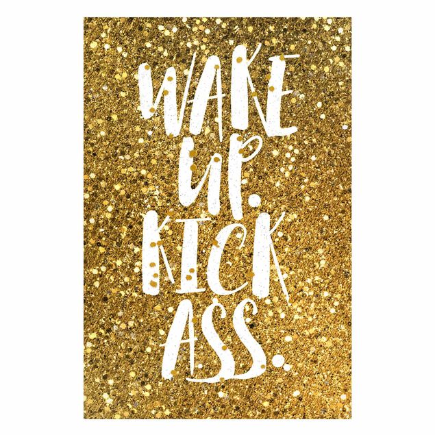 Magnet boards sayings & quotes Wake Up Kick Ass Gold