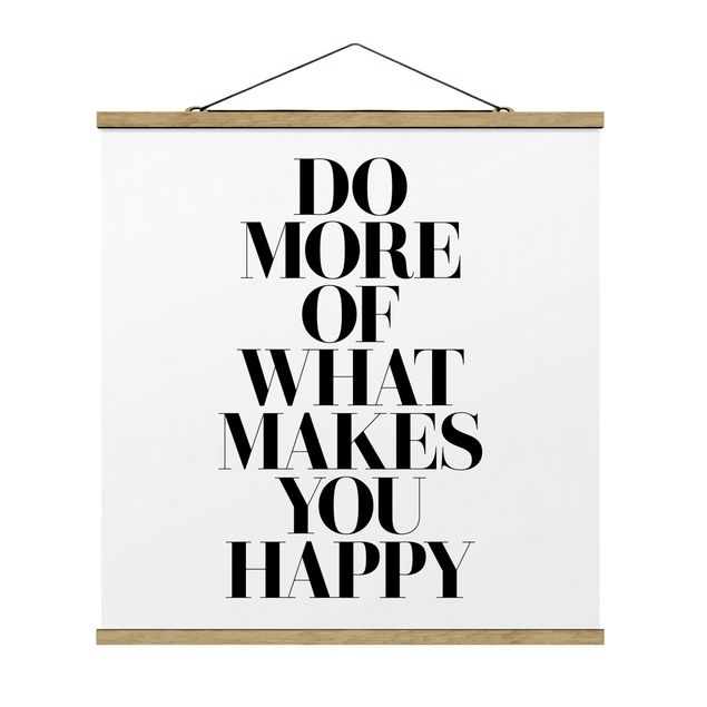 Love prints Do More Of What Makes You Happy