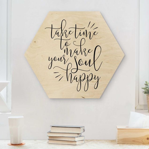 Wood prints sayings & quotes Take Time To Make Your Soul Happy