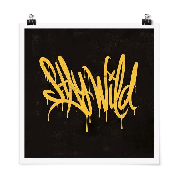 Yellow art prints Graffiti Art Stay Wild