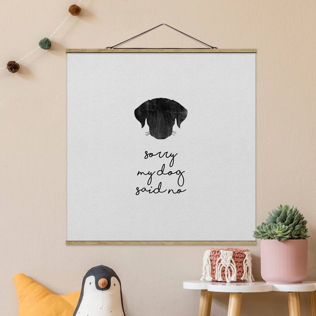 Dog canvas art Pet Quote Sorry My Dog Said No