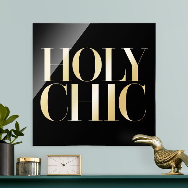 Glass prints sayings & quotes HOLY CHIC Black