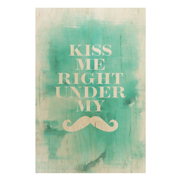 Wood prints sayings & quotes No.EV2 Kiss Me