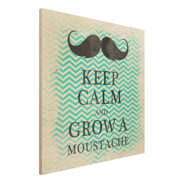 Wood prints sayings & quotes No.YK26 Keep Calm And Grow A Mustache