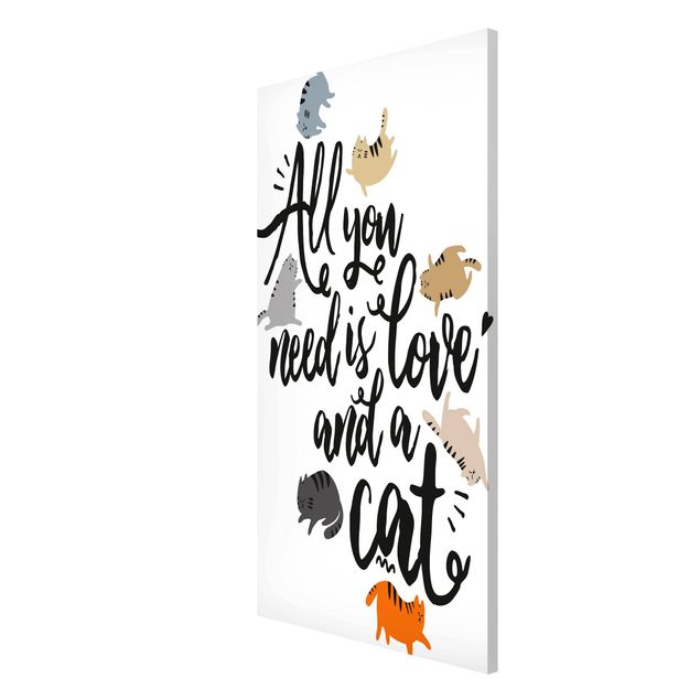 Magnet boards sayings & quotes All You Need Is Love And A Cat