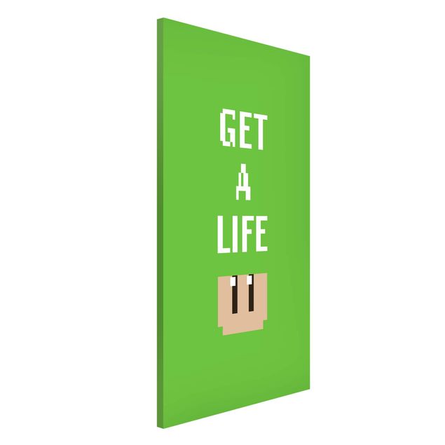Magnet boards sayings & quotes Video Game Text Get A Life In Green