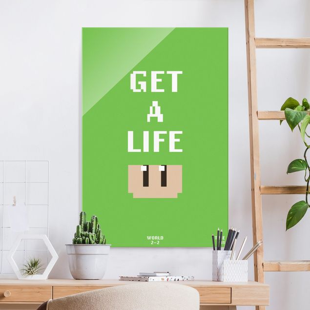 Glass prints sayings & quotes Video Game Text Get A Life In Green
